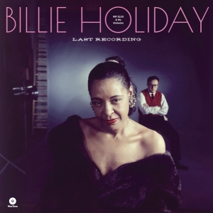 Billie Holiday - Last Recording in the group OTHER / Övrigt /  at Bengans Skivbutik AB (3921107)