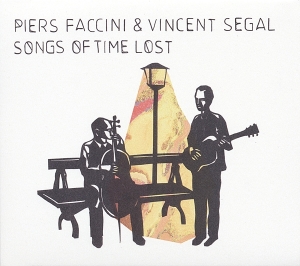 Faccini Piers & Vincent Segal - Songs Of Time Lost in the group CD / Elektroniskt,World Music at Bengans Skivbutik AB (3921226)