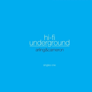 Arling & Cameron - Hi-Fi Underground - Singles One in the group CD / Pop-Rock,Övrigt at Bengans Skivbutik AB (3921228)