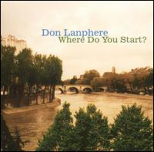 Don Lanphere - Where Do You Start? in the group CD / Jazz/Blues at Bengans Skivbutik AB (3921242)