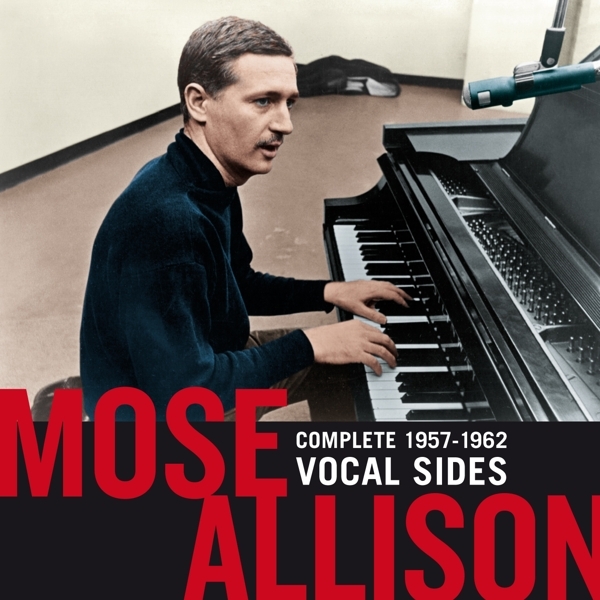 Mose Allison - Complete 1957-1962 Vocal Sides in the group CD / Bestsellers at Bengans Skivbutik AB (3921280)