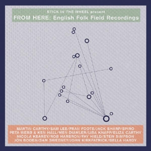 Various - Stick In The Wheel Presents...From Here: English Folk Field Recordings in the group VINYL / Elektroniskt,World Music at Bengans Skivbutik AB (3921305)