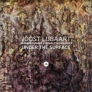 Lijbaart Joost/Sanne Rambags/Bram Stadho - Under The Surface in the group CD / Jazz at Bengans Skivbutik AB (3921401)