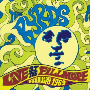 Byrds - Live At The Fillmore 1969 in the group CD / Pop-Rock at Bengans Skivbutik AB (3921495)