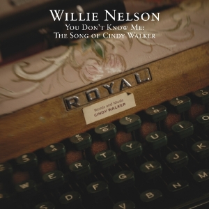 Willie Nelson - You Don't Know Me: The Songs Of Cindy Wa in the group CD / Country at Bengans Skivbutik AB (3921598)