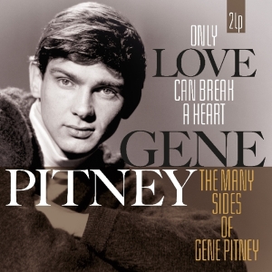 Gene Pitney - Only Love Can Break A Heart / Many Sides in the group VINYL / Pop-Rock,Övrigt at Bengans Skivbutik AB (3921601)
