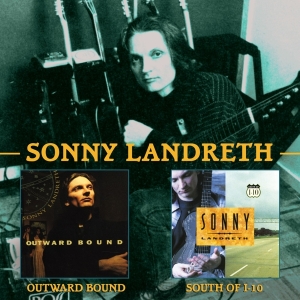 Sonny Landreth - Outward Bound / South of I-10 in the group CD / Blues,Jazz at Bengans Skivbutik AB (3922401)
