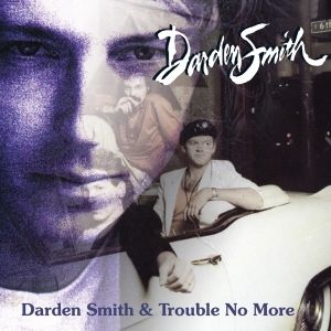 Darden Smith - Darden Smith / Trouble No More in the group CD / Country at Bengans Skivbutik AB (3922402)