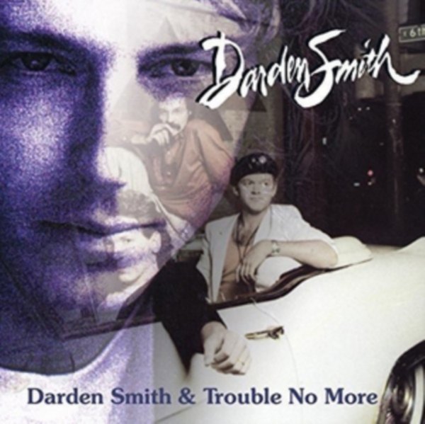 Darden Smith - Darden Smith / Trouble No More in the group CD / Bestsellers at Bengans Skivbutik AB (3922402)