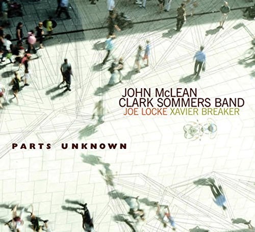 Mclean John/Clark Sommers Band - Parts Unknown in the group CD / Jazz/Blues at Bengans Skivbutik AB (3922443)