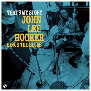 John Lee Hooker - That's My Story: John Lee Hooker Sings T in the group VINYL / Blues,Jazz at Bengans Skivbutik AB (3922509)