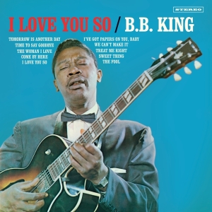 B.B. King - I Love You So in the group VINYL / Blues,Jazz at Bengans Skivbutik AB (3922550)