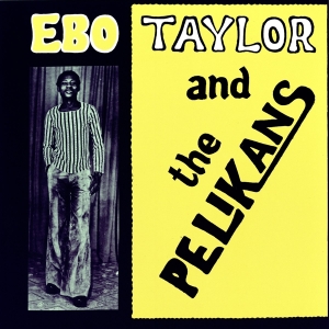 Ebo Taylor - Ebo Taylor And The Pelikans in the group VINYL / RnB-Soul at Bengans Skivbutik AB (3922648)