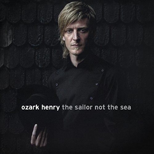 Ozark Henry - Sailor Not The Sea in the group CD / Pop at Bengans Skivbutik AB (3922712)