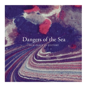 Dangers Of The Sea - Our Place In History in the group CD / Pop-Rock at Bengans Skivbutik AB (3922715)