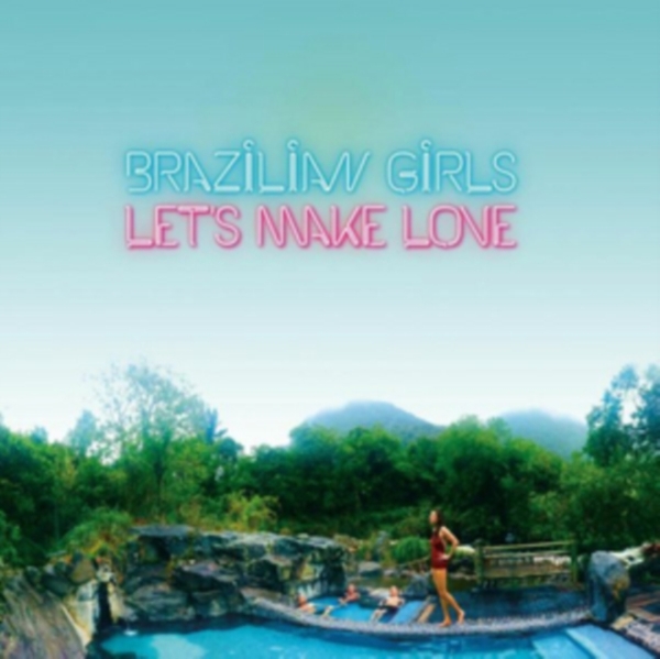 Brazilian Girls - Let's Make Love in the group VINYL / Pop at Bengans Skivbutik AB (3923271)
