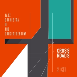 Jazz Orchestra Of The Concertgebouw - Crossroads in the group CD / Jazz at Bengans Skivbutik AB (3923413)