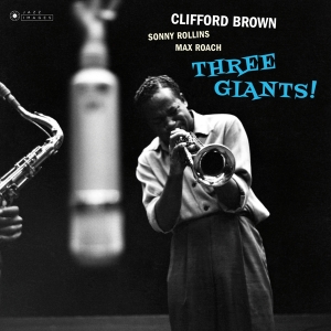 Brown Clifford & Rollins Sonny & Roach Max - Three Giants!/ Clifford Brown And Max Roach At Basin Street in the group CD / Jazz at Bengans Skivbutik AB (3923509)