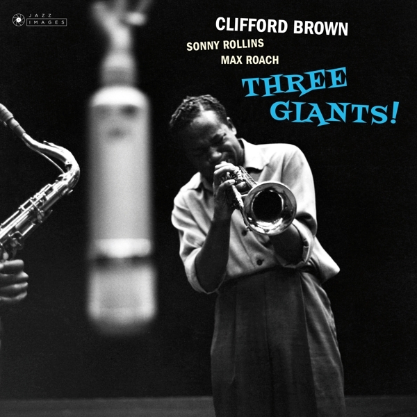 Brown Clifford & Rollins Sonny & Roach Max - Three Giants!/ Clifford Brown And Max Roach At Basin Street in the group CD / Bestsellers at Bengans Skivbutik AB (3923509)