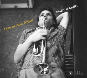 Chet Baker - Live At Ann Arbor in the group CD / Jazz at Bengans Skivbutik AB (3923529)