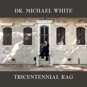 Michael -Dr.- White - Tricentennial Rag in the group CD / Jazz at Bengans Skivbutik AB (3923540)