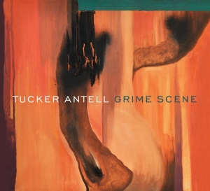 Tucker Antell - Grime Scene in the group CD / Jazz at Bengans Skivbutik AB (3923605)
