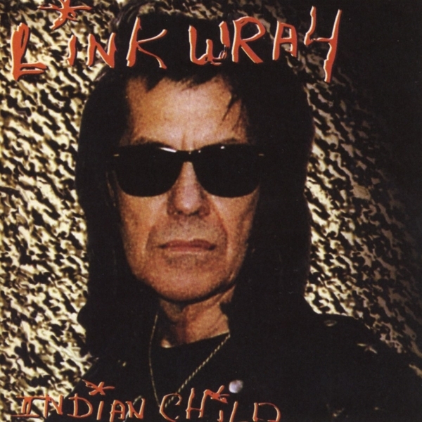 Link Wray - Indian Child in the group CD / Upcoming releases / Pop-Rock at Bengans Skivbutik AB (3923936)