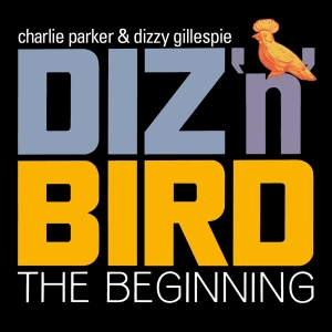 Parker Charlie & Dizzy Gillespie - Diz 'n' Bird - The Beginning in the group CD / Jazz at Bengans Skivbutik AB (3924141)