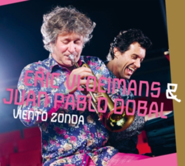 Vloeimans Eric & Dobal Juan Pablo - Viento Zonda in the group CD / Bestsellers at Bengans Skivbutik AB (3924237)