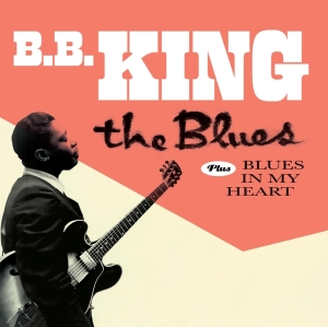 King B.B. - Blues/Blues In My Heart in the group CD / Blues,Jazz at Bengans Skivbutik AB (3924327)