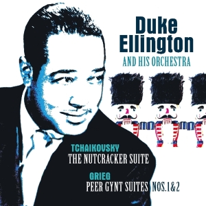 Duke Ellington & His Famous Orchestra - Tchaikovsky: Nutcracker Suite/Grieg:Peer in the group VINYL / Jazz at Bengans Skivbutik AB (3924401)
