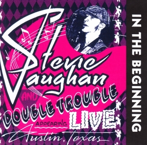Stevie Ray Vaughan & Double T - In The Beginning in the group CD / Blues,Jazz at Bengans Skivbutik AB (3924934)