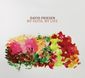 D. Friesen - My Faith, My Life in the group CD / Jazz at Bengans Skivbutik AB (3924961)