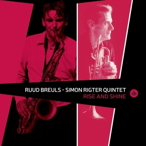 Breuls Ruud/Simon Rigter Quintet - Rise And Shine in the group CD / Jazz at Bengans Skivbutik AB (3925401)