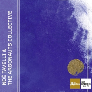 Tavelli Noe & The Argonauts Collective - Noe Tavelli & The Argonauts Collective in the group CD / Jazz at Bengans Skivbutik AB (3925402)