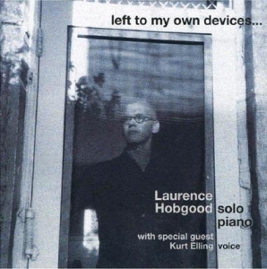 Hobgood Laurence - Left To My Own Devices in the group CD / Jazz at Bengans Skivbutik AB (3925441)