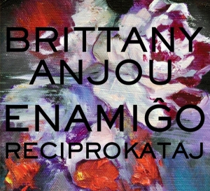 Brittany Anjou - Enamigo Reciprokataj in the group CD / Jazz at Bengans Skivbutik AB (3925518)