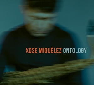 Miguelez Xose - Ontology in the group CD / Jazz at Bengans Skivbutik AB (3925520)