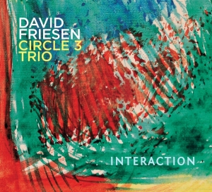 Friesen David -Circle 3 Trio- - Interaction in the group CD / Jazz at Bengans Skivbutik AB (3925627)
