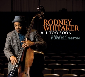 Whitaker Rodney - All Too Soon: The Music Of Duke Ellingto in the group CD / Jazz at Bengans Skivbutik AB (3925635)