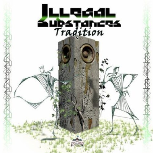 Illegal Substances - Tradition in the group CD / Dans/Techno at Bengans Skivbutik AB (3926876)