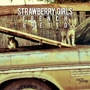 Strawberry Girls - French Ghetto in the group CD / Pop-Rock,Övrigt at Bengans Skivbutik AB (3927208)