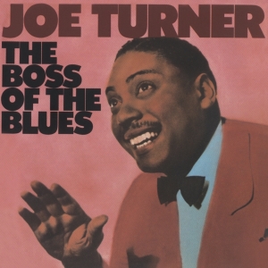 Turner Joe - Boss Of The Blues in the group CD / Blues,Jazz at Bengans Skivbutik AB (3927638)