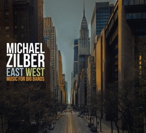 Zilber Michael - East West: Music For Big Bands in the group CD / Jazz at Bengans Skivbutik AB (3927644)