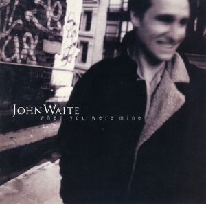 Waite John - When You Were Mine in the group CD / Pop-Rock at Bengans Skivbutik AB (3927647)