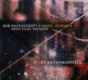 Ravenscroft Bob & Inner Journeys - Phantasmagoria in the group CD / Jazz at Bengans Skivbutik AB (3927703)