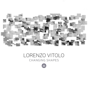 Vitolo Lorenzo - Changing Shapes in the group CD / Jazz at Bengans Skivbutik AB (3927898)