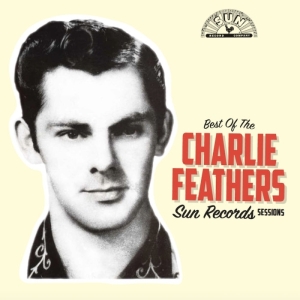 Feathers Charlie - Best Of The Sun Records Sessions in the group VINYL / Pop-Rock,Övrigt at Bengans Skivbutik AB (3928085)