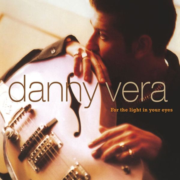 Danny Vera - For The Light In Your Eyes in the group CD / Country at Bengans Skivbutik AB (3928102)