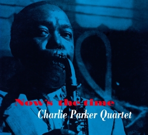 Parker Charlie -Quintet- - Now's The Time in the group CD / Jazz at Bengans Skivbutik AB (3928199)